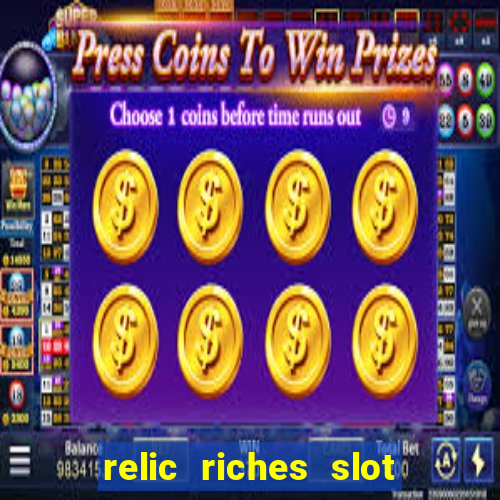 relic riches slot free play