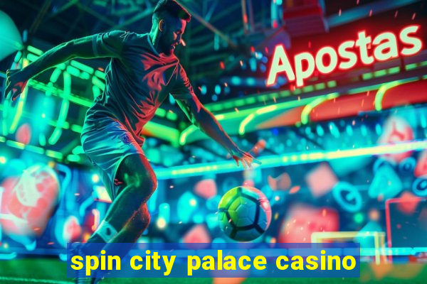 spin city palace casino