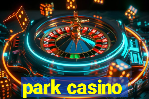 park casino