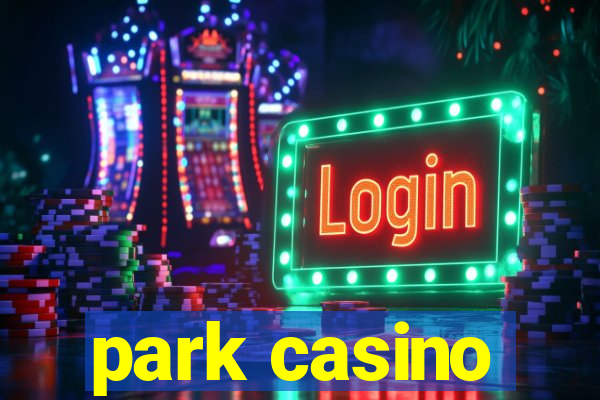 park casino