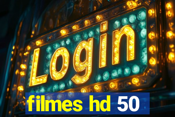 filmes hd 50