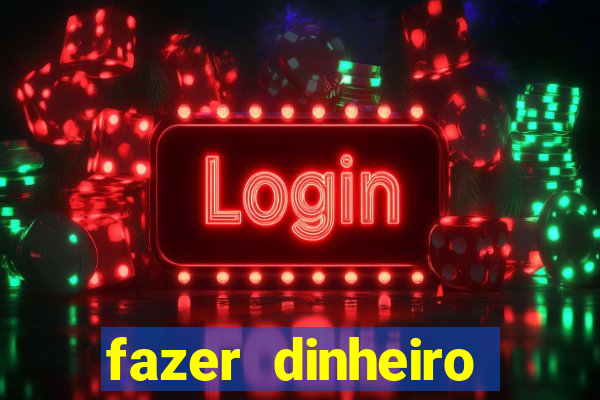 fazer dinheiro online jogando