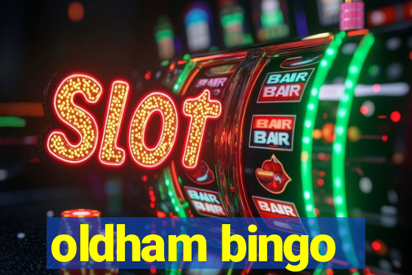 oldham bingo