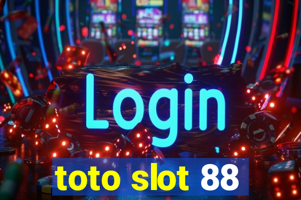 toto slot 88