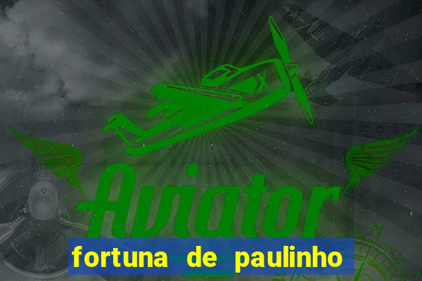 fortuna de paulinho roupa nova