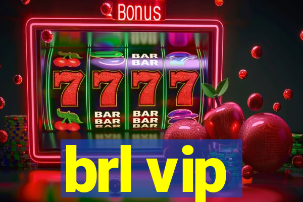 brl vip