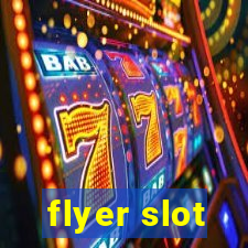 flyer slot