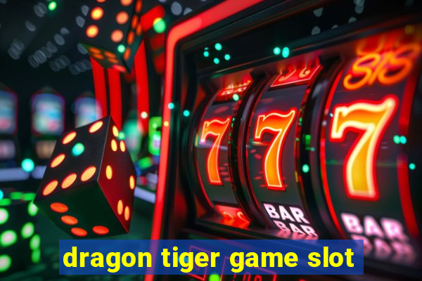 dragon tiger game slot