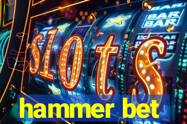 hammer bet