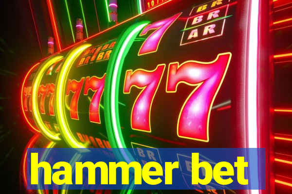 hammer bet