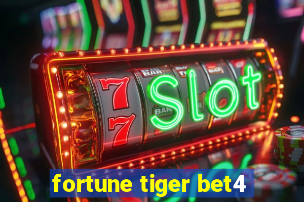 fortune tiger bet4