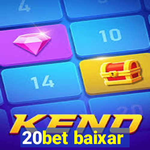 20bet baixar