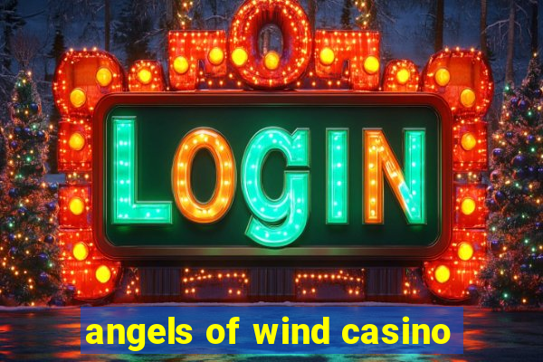 angels of wind casino