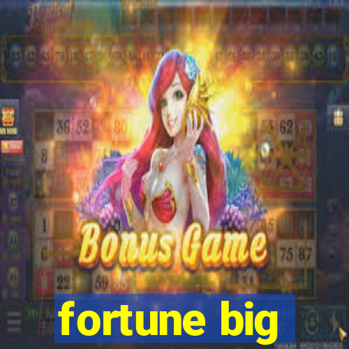 fortune big