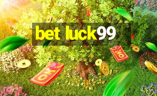 bet luck99