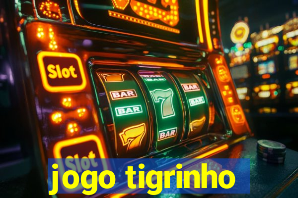 jogo tigrinho