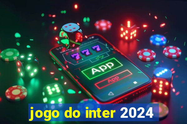 jogo do inter 2024