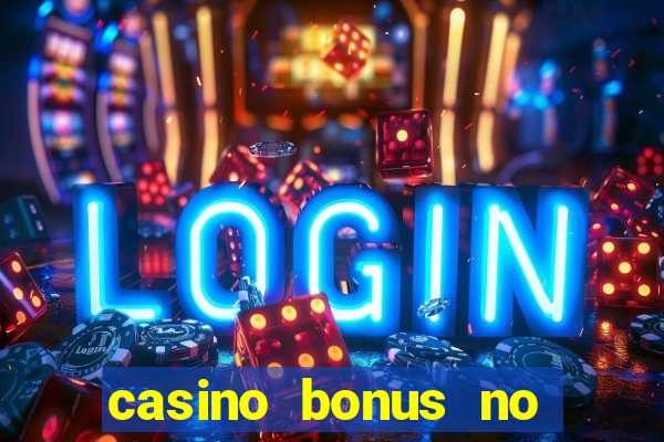 casino bonus no deposit codes