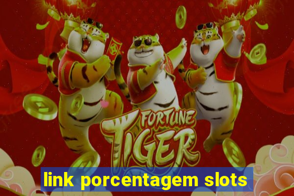 link porcentagem slots