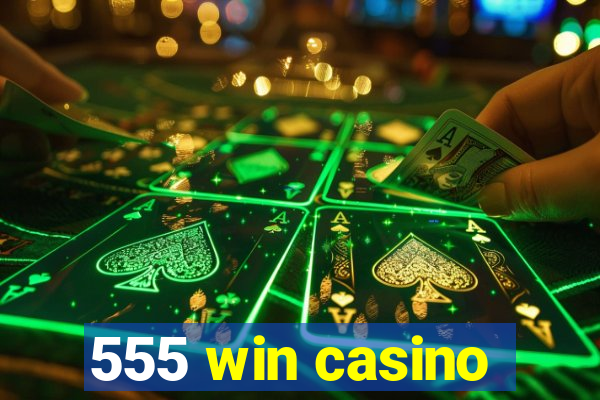 555 win casino