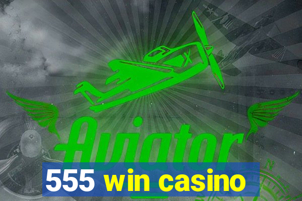 555 win casino