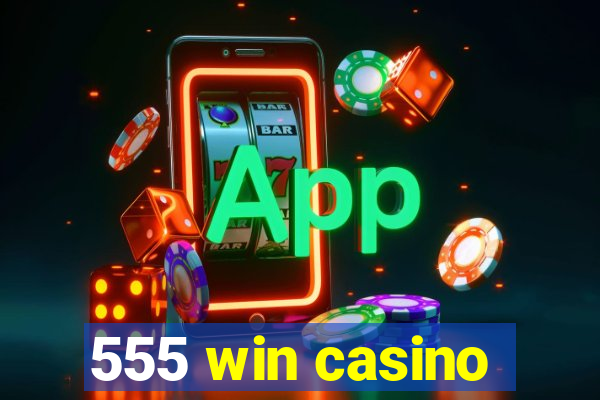 555 win casino