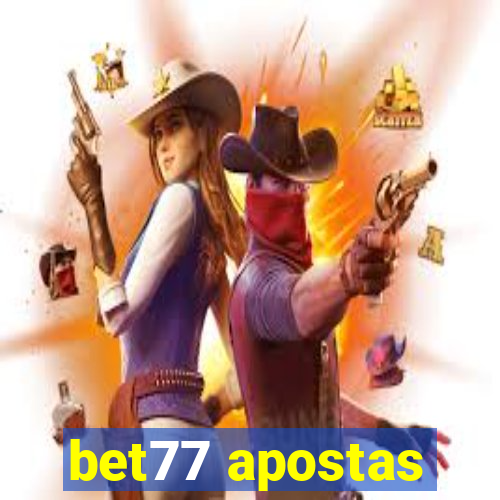 bet77 apostas