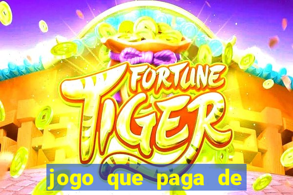 jogo que paga de verdade na hora