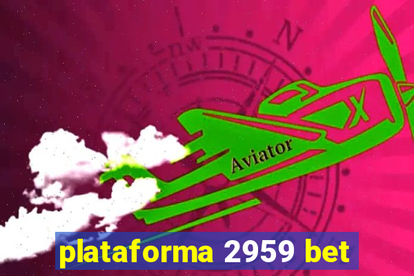 plataforma 2959 bet