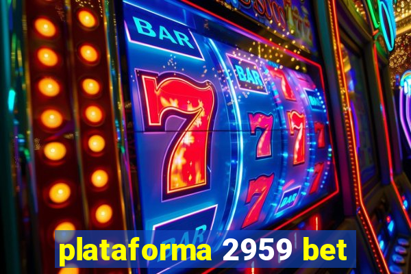 plataforma 2959 bet