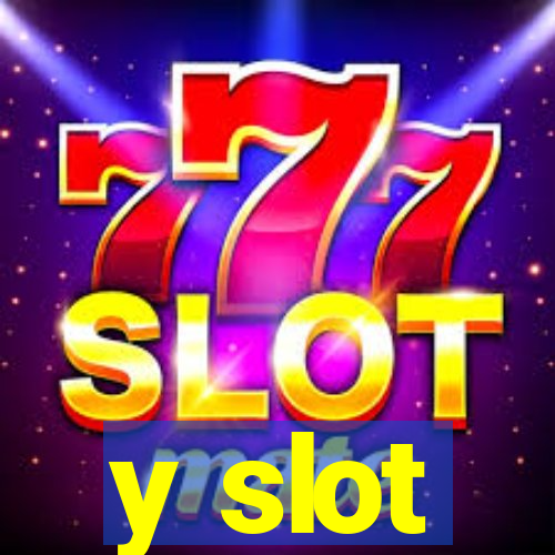 y slot