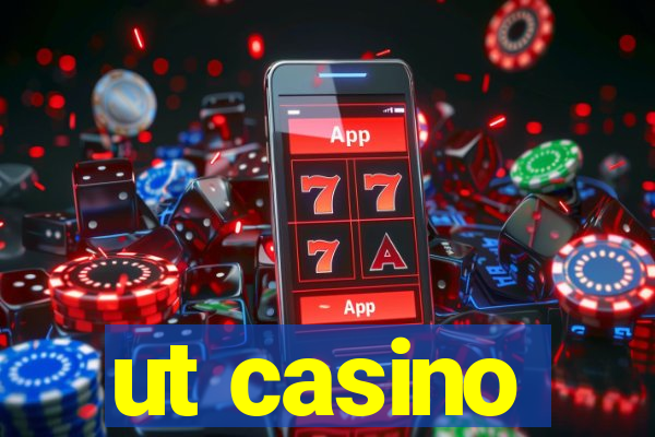 ut casino