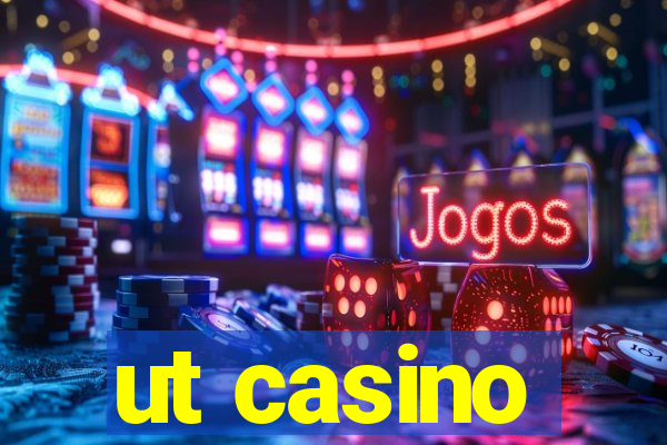 ut casino