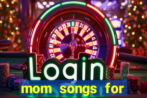 mom songs for mother's day