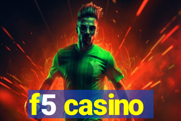 f5 casino