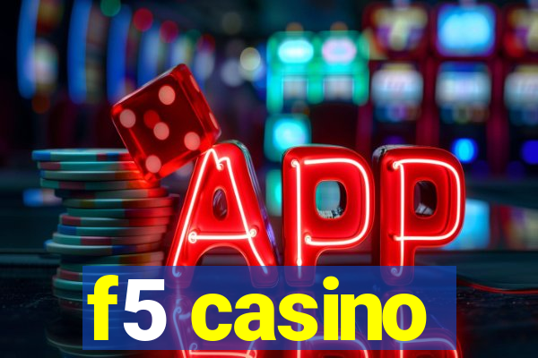 f5 casino