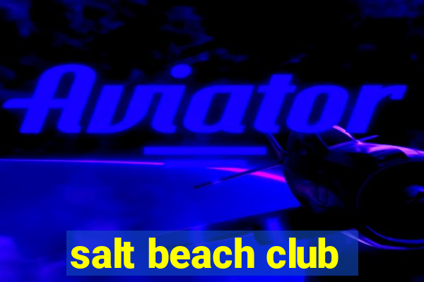 salt beach club