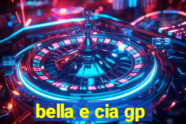 bella e cia gp