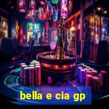 bella e cia gp