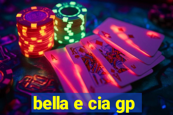 bella e cia gp