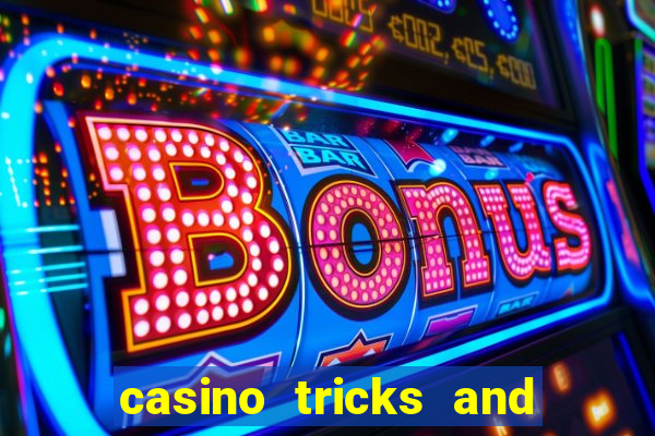 casino tricks and tips slot machines