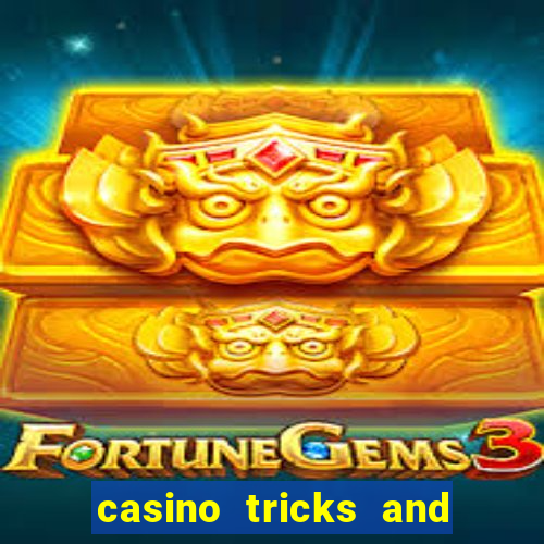 casino tricks and tips slot machines