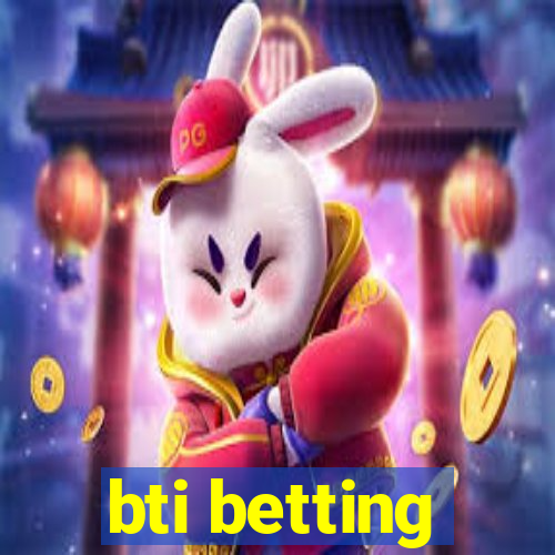 bti betting