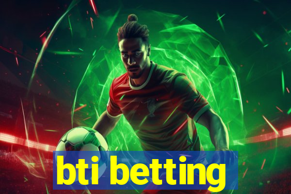 bti betting