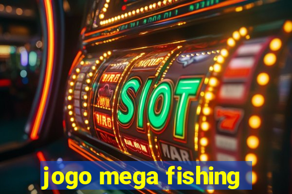 jogo mega fishing