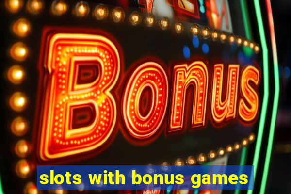 slots with bonus games