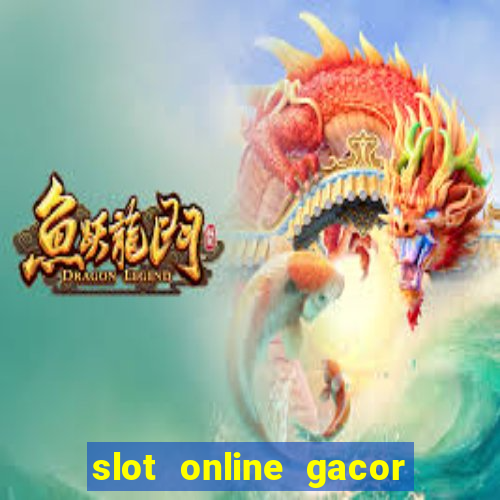 slot online gacor terbaru gampang menang