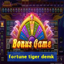 fortune tiger demk