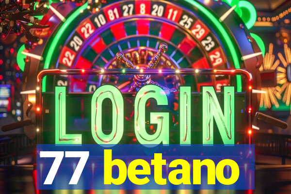 77 betano