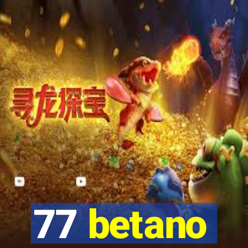 77 betano